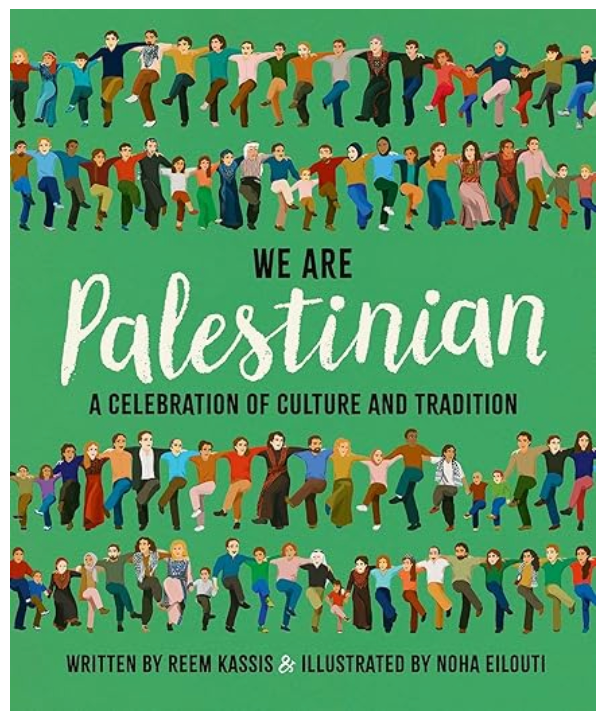 We are Palestinian, A Celebration of Culture and Tradition by Reem Kassis