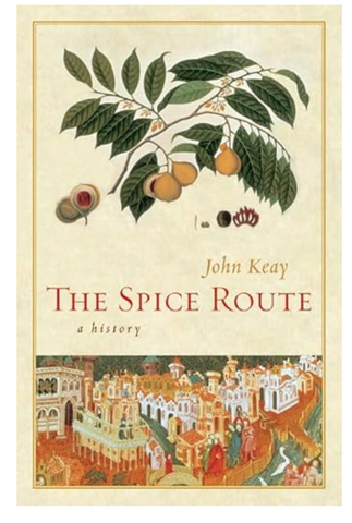 The Spice Route, A History by John Keay - Paperback