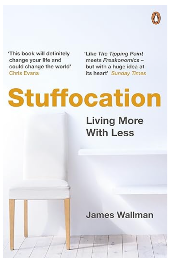 Stuffocation Living More with Less by James Wallman