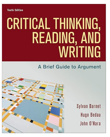 Critical Thinking, Reading, and Writing: A Brief Guide to Argument by Barnet, Bedau, O'Hara