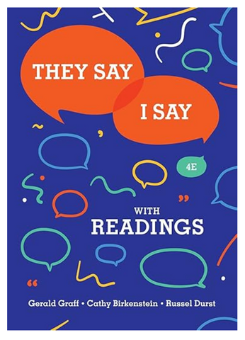 They Say / I Say with Readings by Graff, Birkenstein, Durst