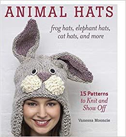 Animal Hats 15 patterns to knit and show off by Vanessa Mooncie