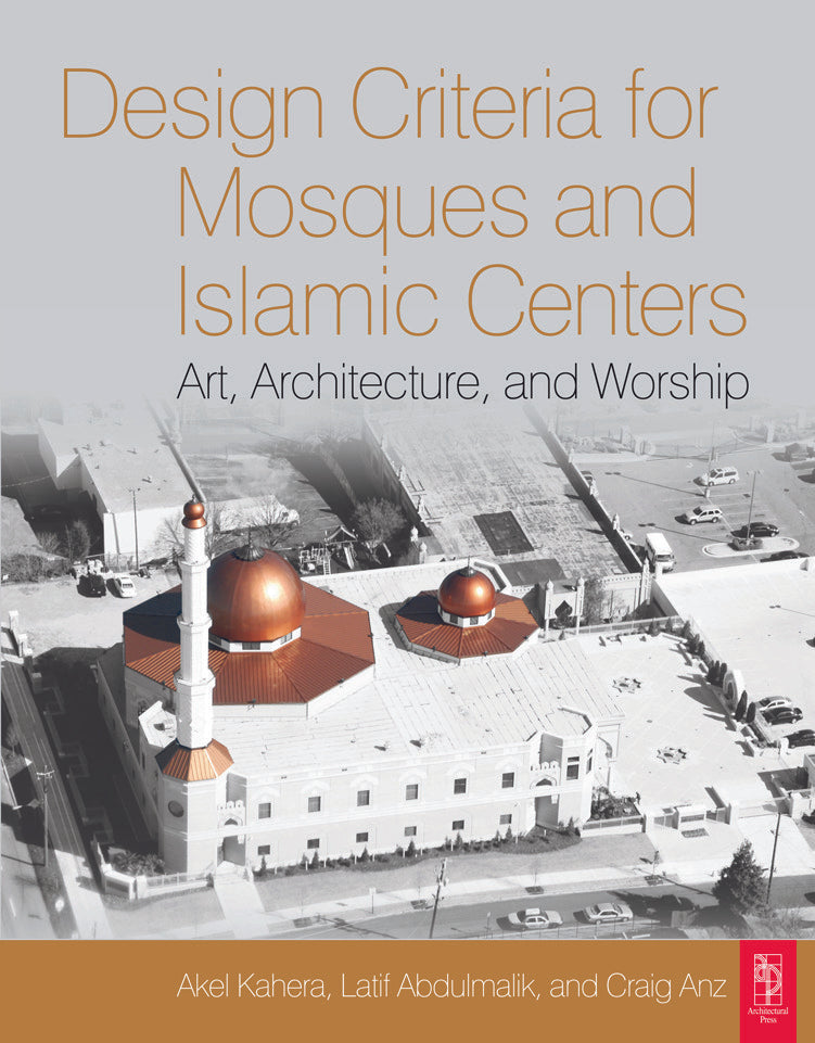 Design Criteria for Mosques and Islamic Centers - Art, Architecture, and Worship