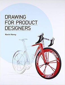 Drawing for product designers by Kevin Henry