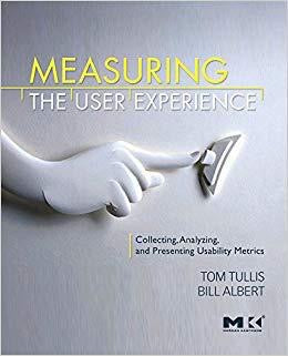 Measuring The User Experience: Collecting, Analyzing, And Presenting Usability Metrics (Interactive Technologies)