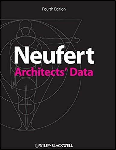 Neufert Architects' Data, Fourth Edition  Authors: Ernst Neufert, Peter Neufert