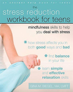 Stress Reduction Workbook for Teens by Gina M. Biegel