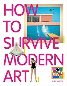 How To Survive Modern Art by Susie Hodge