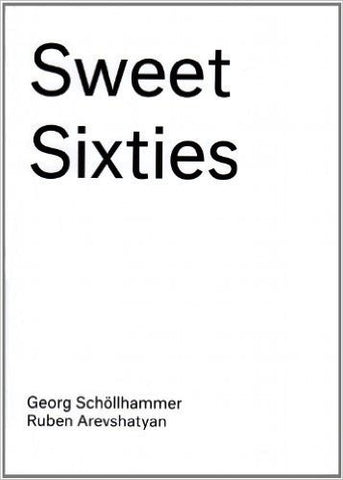 Sweet Sixties: Specters and Spirits of a Parallel Avant-Garde, ed. Georg Schollhammer