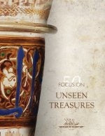 Focus on 50:  Unseen Treasures: Museum of Islamic Art English Edition